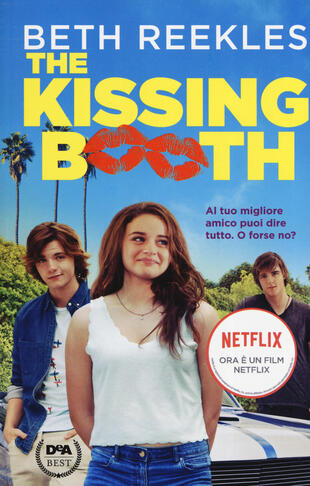 copertina The kissing booth. Al tuo migliore amico puoi dire tutto. O forse no?