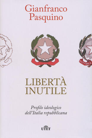copertina Libertà inutile. Profilo ideologico dell'Italia repubblicana