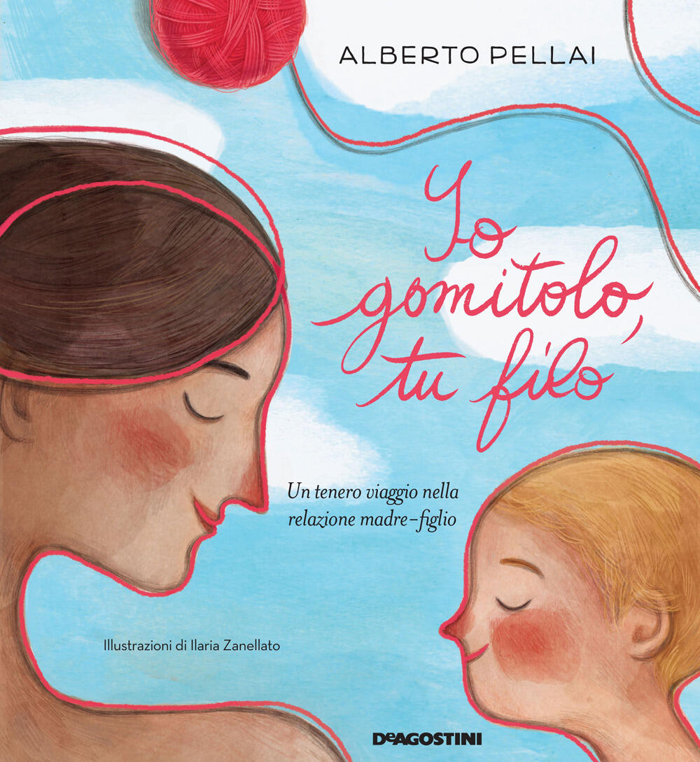 Io gomitolo, tu filo. Ediz. a colori di Pellai Alberto - Il Libraio