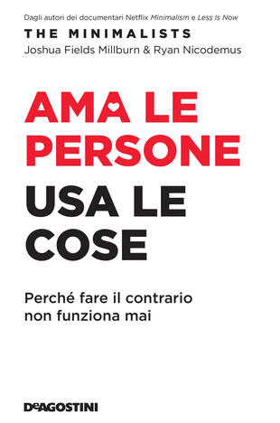 copertina Ama le persone, usa le cose. Perché fare il contrario non funziona mai