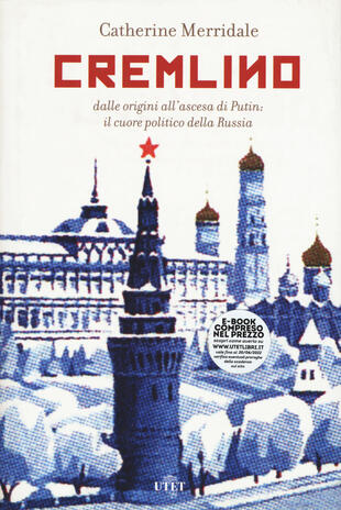 copertina Cremlino. Dalle origini all'ascesa di Putin: il cuore politico della Russia