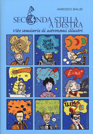 copertina Seconda stella a destra. Vite semiserie di astronomi illustri. Nuova ediz.