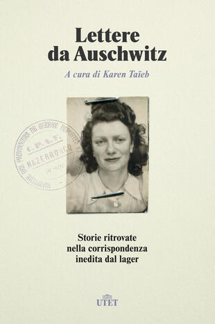 copertina Lettere da Auschwitz. Storie ritrovate nella corrispondenza inedita dal lager