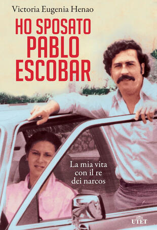 copertina Ho sposato Pablo Escobar. La mia vita con il re dei narcos