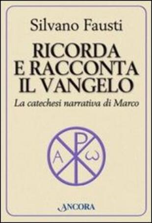 copertina Ricorda e racconta il Vangelo. La catechesi narrativa di Marco