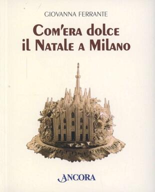 copertina Com'era dolce il Natale a Milano