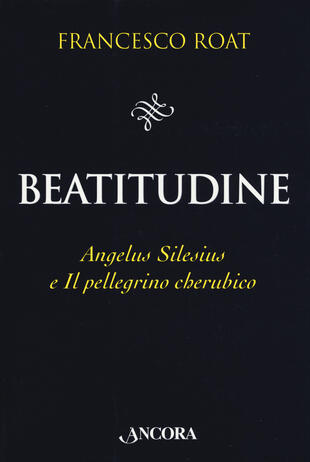 copertina Beatitudine. Angelus Silesius e «Il pellegrino cherubico»