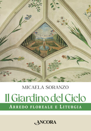 copertina Il giardino del cielo. Arredo floreale e liturgia