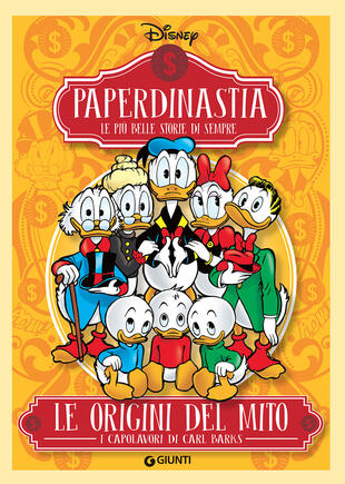 copertina Le origini del mito. I capolavori di Carl Barks. Paperdinastia. Le più belle storie di sempre