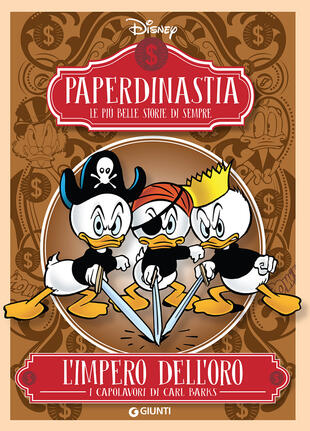 copertina L' impero dell'oro. I capolavori di Carl Barks. Paperdinastia. Le più belle storie di sempre
