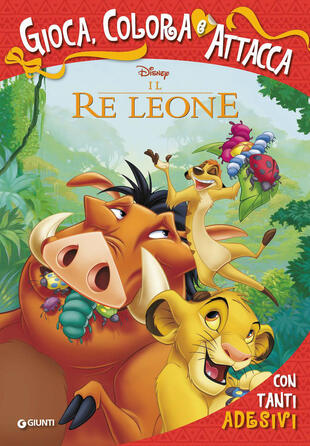 copertina Il Re Leone. Gioca, colora e attacca. Con adesivi