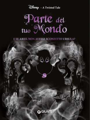 copertina Parte del tuo mondo. E se Ariel non avesse sconfitto Ursula? A twisted tale