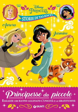 copertina Aurora e Jasmine. Principesse da piccole. Ragazze che hanno allenato l'unicità e la gratitudine. Disney Princess. Storie di talenti. Ediz. a colori