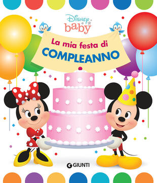 copertina La mia festa di compleanno. Disney baby. Ediz. a colori