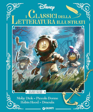 copertina Classici della letteratura illustrati. Disney. 20.000 Leghe sotto i mari-Moby Dick-Piccole donne-Robin Hood-Dracula. Ediz. a colori