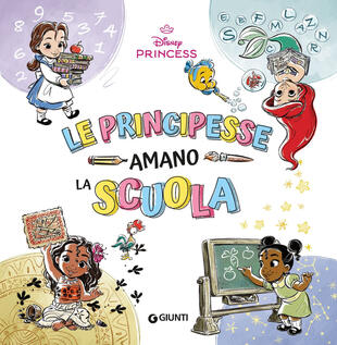copertina Le principesse amano la scuola. Disney Princess. Ediz. a colori