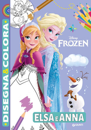 copertina Elsa e Anna. Disney Frozen. Disegna & colora. Ediz. a colori