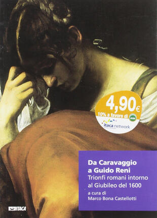 copertina Da Caravaggio a Guido Reni. Trionfi romani intorno al Giubileo del 1600. Ediz. illustrata