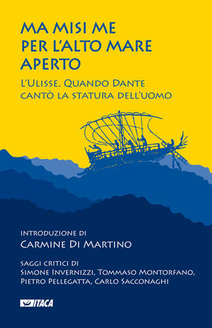 copertina Ma misi me per l'alto mare aperto. L'Ulisse. Quando Dante cantò la statura dell'uomo