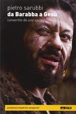 copertina Da Barabba a Gesù. Convertito da uno sguardo