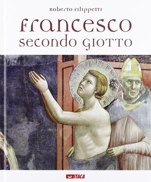 copertina Francesco secondo Giotto. Ediz. illustrata