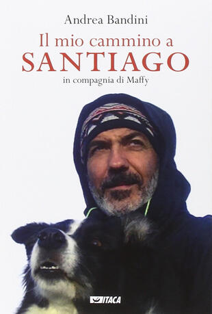 copertina Il mio cammino a Santiago in compagnia di Maffy