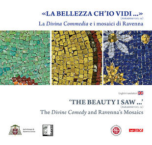 copertina La «Bellezza ch'io vidi» (Paradiso XXX, 19). La Divina Commedia e i mosaici di Ravenna. Ediz. illustrata