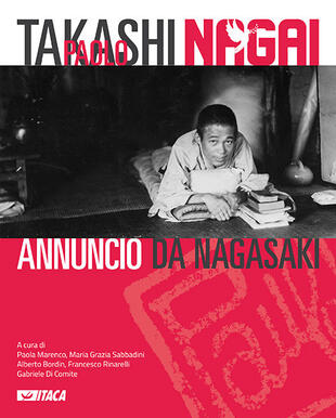 copertina Takashi Paolo Nagai. Annuncio da Nagasaki. Ediz. illustrata