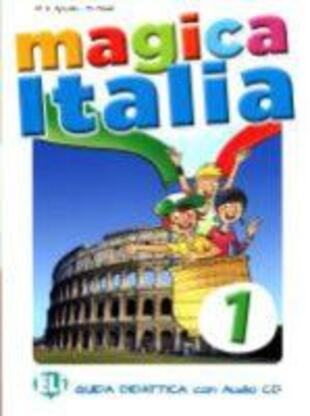 copertina Magica Italia. Guida per l'insegnante. Con CD Audio