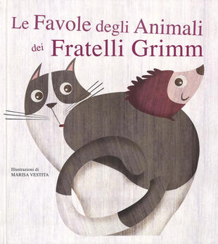copertina Le favole degli animali dei fratelli Grimm. Con App per tablet e smartphone. Ediz. illustrata