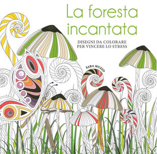 copertina La foresta incantata. Disegni da colorare per vincere lo stress