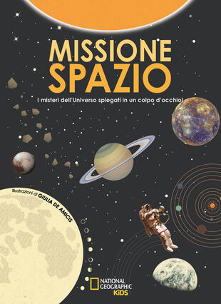 copertina Missione spazio. I misteri dell'universo spiegati in un colpo d'occhio. Ediz. a colori