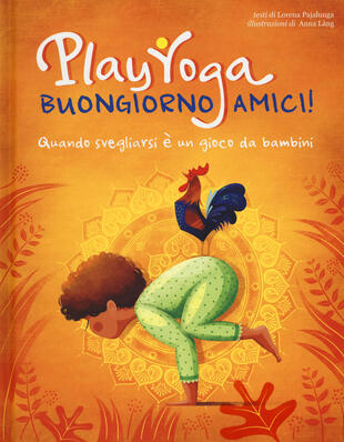 copertina Play yoga. Buongiorno amici! Quando svegliarsi &egrave; un gioco da bambini