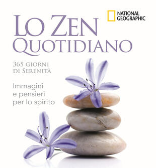 copertina Lo zen quotidiano. 365 giorni di serenità. Ediz. illustrata