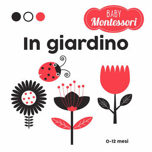 copertina In giardino. Baby Montessori. Ediz. a colori