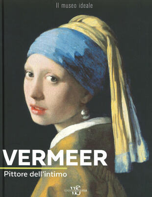 copertina Vermeer. Pittore dell'intimo. Ediz. illustrata