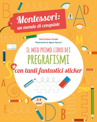 copertina Il mio primo libro dei pregrafismi. Montessori: un mondo di conquiste. Con adesivi. Ediz. a colori