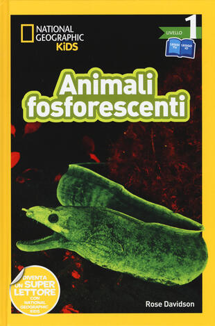 copertina Animali fosforescenti. Livello 1. Diventa un super lettore. Ediz. a colori