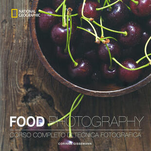 copertina Food photography. Corso completo di tecnica fotografica. Ediz. illustrata