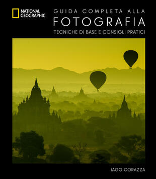 copertina Guida completa alla fotografia. Tecniche di base e consigli pratici. Ediz. illustrata