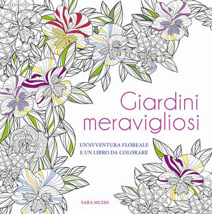 copertina Giardini meravigliosi. Un'avventura floreale e un libro da colorare