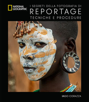 copertina I segreti della fotografia di reportage. Tecniche e procedure. Nuova ediz.