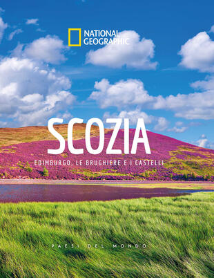 copertina Scozia. Edimburgo, le brughiere e i castelli. Paesi del mondo National Geographic