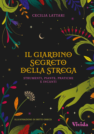copertina Il giardino segreto della strega: strumenti, piante, pratiche e incanti. Vivida