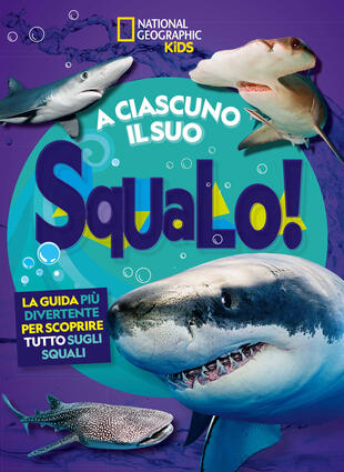 copertina A ciascuno il suo squalo! La guida più divertente per scoprire tutto sugli squali