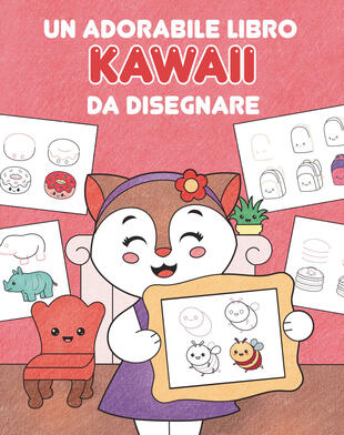 copertina Un adorabile libro kawaii da disegnare. Ediz. illustrata