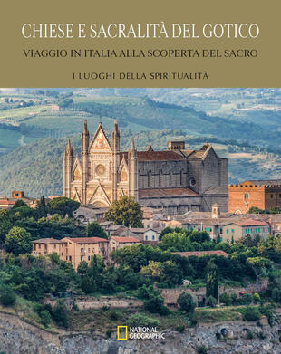 copertina Chiese e sacralità del gotico. Viaggio in Italia alla scoperta del sacro