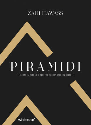 copertina Piramidi. Tesori, misteri e nuove scoperte in Egitto. Ediz. illustrata