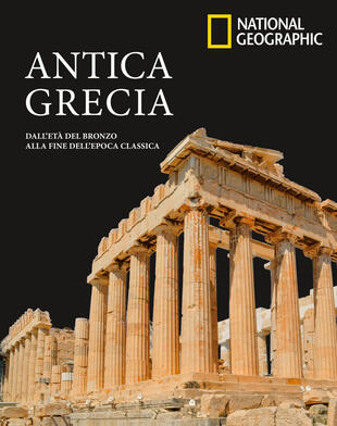 copertina Antica Grecia. Dall'età del bronzo alla fine dell'epoca classica