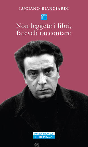copertina Non leggete i libri, fateveli raccontare. Sei lezioni per diventare un intellettuale dedicate in particolare ai giovani privi di talento